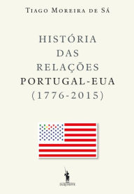 Title: História das Relações Portugal-EUA, Author: Tiago Moreira de Sá