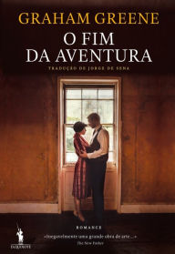 Title: O Fim da Aventura, Author: Graham Greene