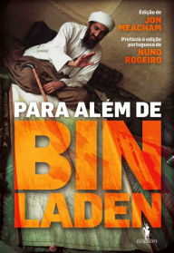 Title: Para Além de Bin Laden / Beyond Bin Laden: America and the Future of Terror, Author: Jon  Meacham