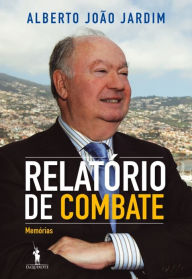 Title: Relatório de Combate, Author: Alberto João Jardim