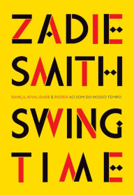 Title: Swing Time (Portuguese Edition), Author: Zadie Smith