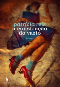 Title: A Construção do Vazio, Author: Patrícia Reis