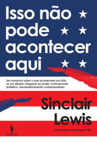 Title: Isso Não Pode Acontecer Aqui, Author: Sinclair Lewis