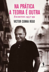 Title: Na Prática a Teoria é Outra, Author: Victor Cunha Rego