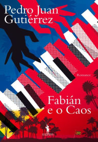 Title: Fabián e o Caos, Author: Pedro Juan Gutiérrez