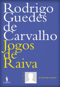 Title: Jogos de Raiva, Author: Rodrigo Guedes de Carvalho