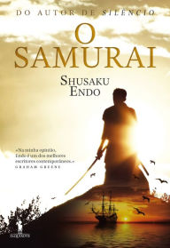 Title: O Samurai, Author: Shusaku Endo