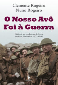 Title: O Nosso Avô Foi à Guerra, Author: Clemente;Rogeiro Rogeiro
