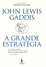Title: A Grande Estratégia, Author: John Lewis Gaddis