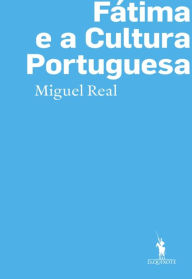 Title: Fátima e a Cultura Portuguesa, Author: Miguel Real