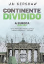 Continente Dividido: A Europa, 1950-2017