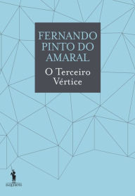 Title: O Terceiro Vértice, Author: Fernando Pinto do Amaral