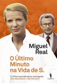Title: O Último Minuto na Vida de S., Author: Miguel Real