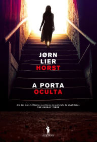 Title: A Porta Oculta, Author: Jørn Lier Horst