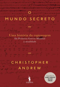 Title: O Mundo Secreto: Uma História da Espionagem, Author: Christopher Andrew