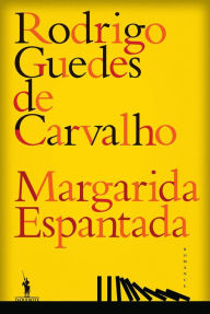 Title: Margarida Espantada, Author: Rodrigo Guedes de Carvalho