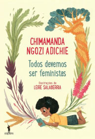 Title: Todos Devemos Ser Feministas (We Should All Be Feminists), Author: Chimamanda Ngozi Adichie