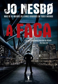 Title: A Faca, Author: Jo Nesbo