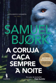 Title: A Coruja Caça Sempre à Noite, Author: Samuel Bjork