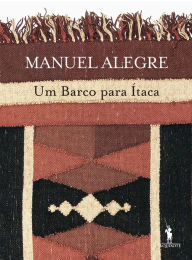 Title: Um Barco para Ítaca, Author: Manuel Alegre