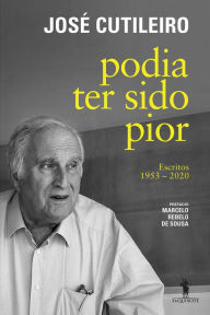 Title: Podia Ter Sido Pior, Author: José Cutileiro