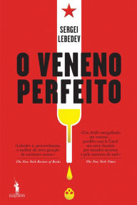 Title: O Veneno Perfeito, Author: Sergei Lebedev