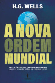 Title: A Nova Ordem Mundial, Author: H. G. Wells