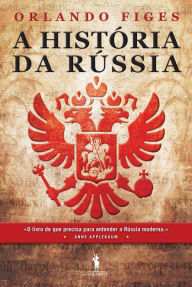 Title: A História da Rússia, Author: Orlando Figes
