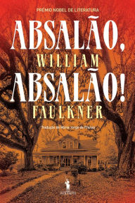 Title: Absalão, Absalão!, Author: William Faulkner