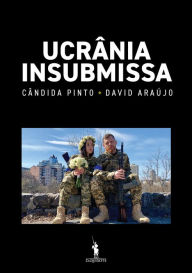 Title: Ucrânia Insubmissa, Author: David Araújo