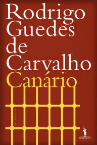 Title: Canário, Author: Rodrigo Guedes de Carvalho