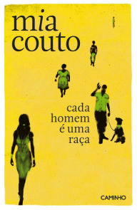 Title: Cada Homem É Uma Raça, Author: Mia Couto