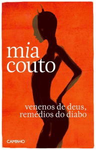 Title: Venenos de Deus, Remédios do Diabo, Author: Mia Couto