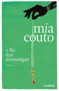 Title: O Fio das Missangas, Author: Mia Couto