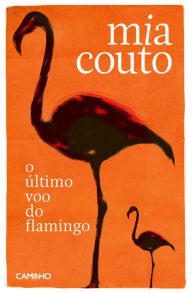 Title: O Último Voo do Flamingo, Author: Mia Couto