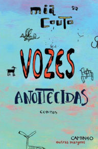 Title: Vozes Anoitecidas, Author: Mia Couto