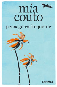 Title: Pensageiro Frequente, Author: Mia Couto