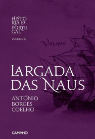 Title: Largada das Naus História de Portugal III, Author: António Borges Coelho