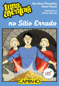 Title: Uma Aventura no Sítio Errado, Author: Ana Maria;Alçada Magalhães