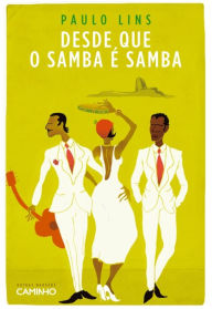 Title: Desde Que O Samba É Samba, Author: Paulo Lins