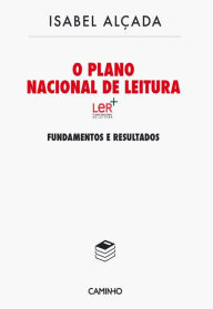 Title: Plano Nacional de Leitura: Fundamentos e Resultados, Author: Isabel Alçada