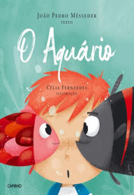 Title: O Aquário, Author: Célia;Messeder Fernandes
