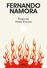 Title: Fogo na Noite Escura, Author: Fernando Namora