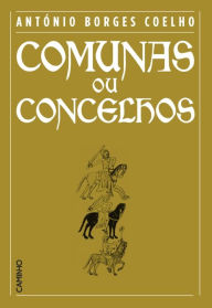 Title: Comunas ou Concelhos, Author: António Borges Coelho