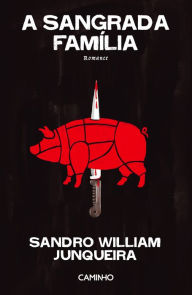 Title: A Sangrada Família, Author: Sandro William Junqueira