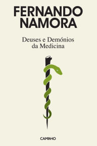 Title: Deuses e Demónios da Medicina, Author: Fernando Namora