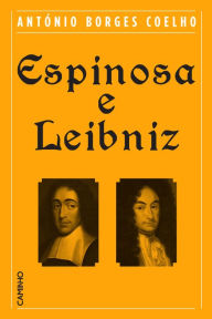 Title: Espinosa e Leibniz, Author: António Borges Coelho