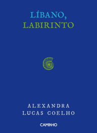 Title: Líbano, Labirinto, Author: Alexandra Lucas Coelho