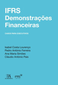 Title: IFRS Demonstrações Financeiras - Casos para Executivos, Author: Almedina