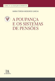 Title: A poupança e os sistemas de pensões, Author: Maria Teresa Medeiros Garcia